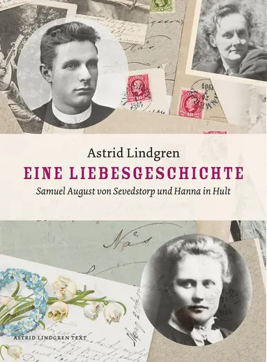Astrid Lindgren - Eine Liebesgeschichte: Samuel August von Sevedstorp und Hanna in Hult, Häftad