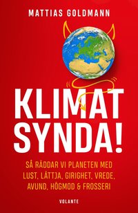 Klimatsynda! : s rddar vi planeten med lust, lttja, girighet, vrede, avund, hgmod & frosseri