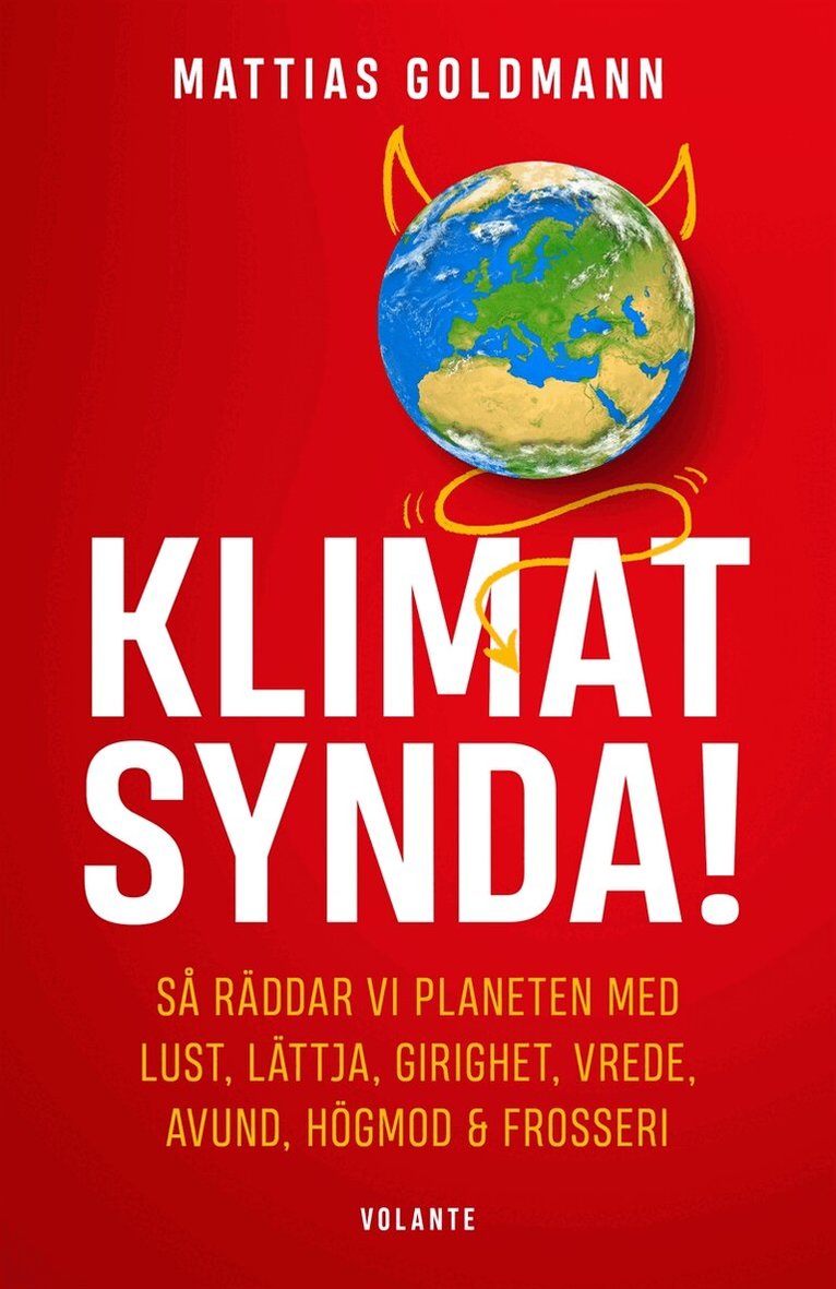 Mattias Goldmann - Klimatsynda! : Så räddar vi planeten med lust, lättja, girighet, vrede, avund, högmod & frosseri, E-bok