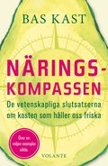 N�ringskompassen : de vetenskapliga slutsatserna om kosten som h�ller oss friska