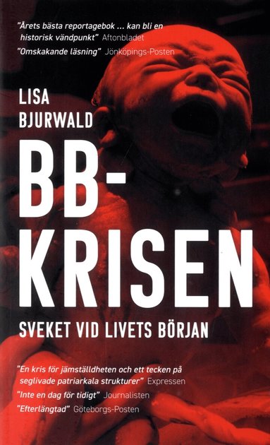 Lisa Bjurwald - BB-krisen : sveket vid livets början, Pocket
