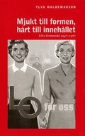 Mjukt till formen, hårt till innehållet