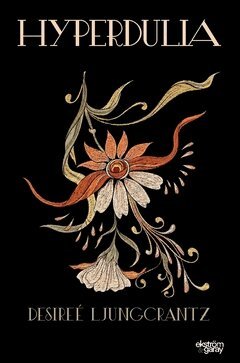 Desireé Ljungcrantz - Hyperdulia, Häftad