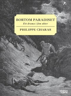Philippe Charas - Bortom paradiset : ett drama i fem akter, Häftad