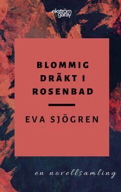 Eva Sjögren - Blommig dräkt i Rosenbad, E-bok