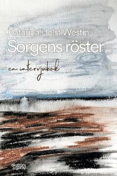 Katarina Holst Westin - Sorgens röster, E-bok