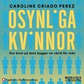 Osynliga kvinnor : hur brist p data bygger en vrld fr mn