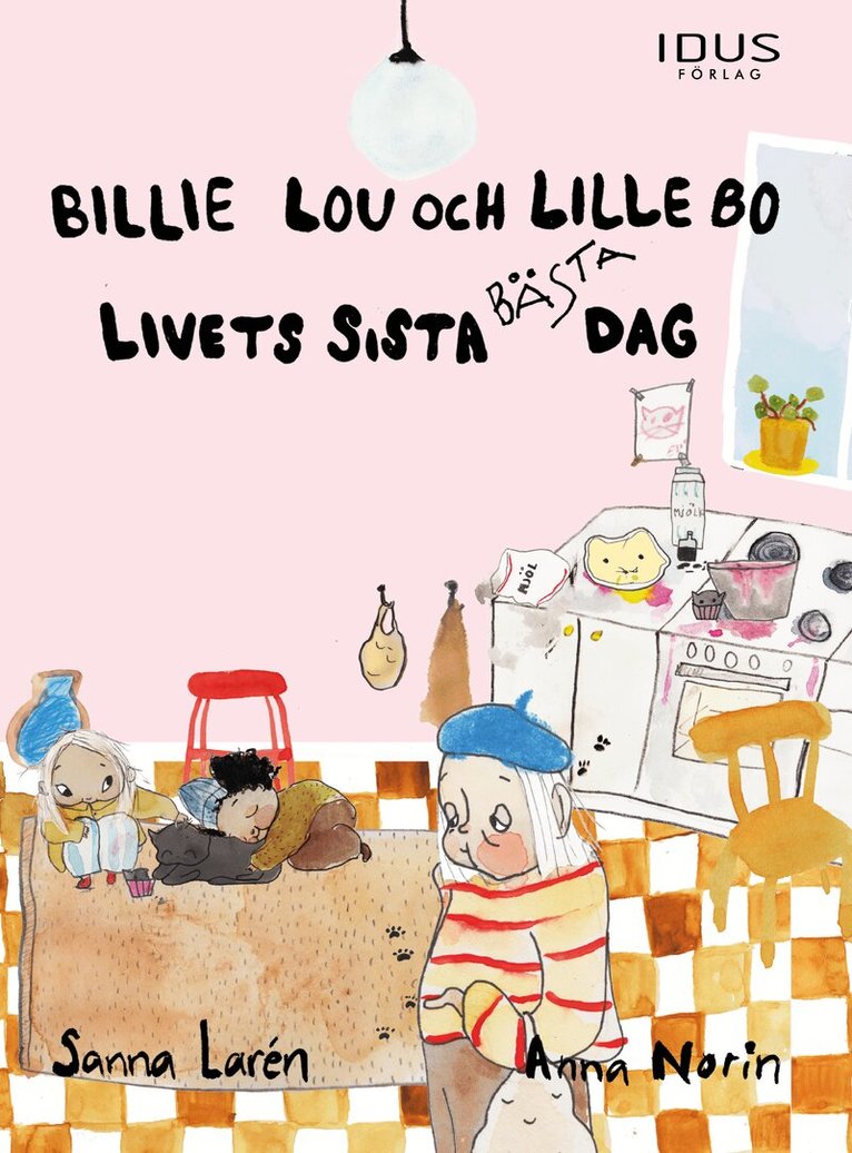 Sanna Larén, Anna Norin - Livets sista bästa dag, Inbunden