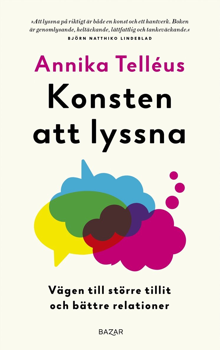 Annika Telléus - Konsten att lyssna : vägen till större tillit och bättre relationer, Inbunden