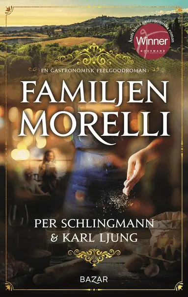 Per Schlingmann, Karl Ljung - Familjen Morelli : en gastronomisk feelgoodroman, Inbunden