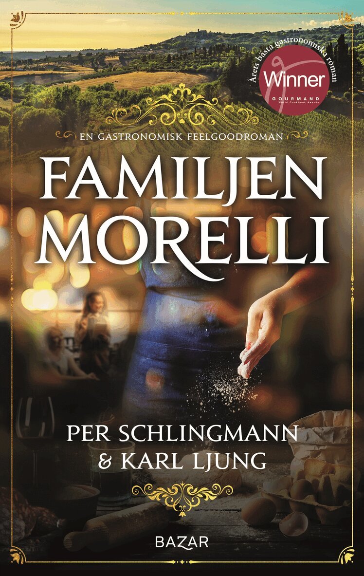 Per Schlingmann, Karl Ljung - Familjen Morelli : en gastronomisk feelgoodroman, Inbunden
