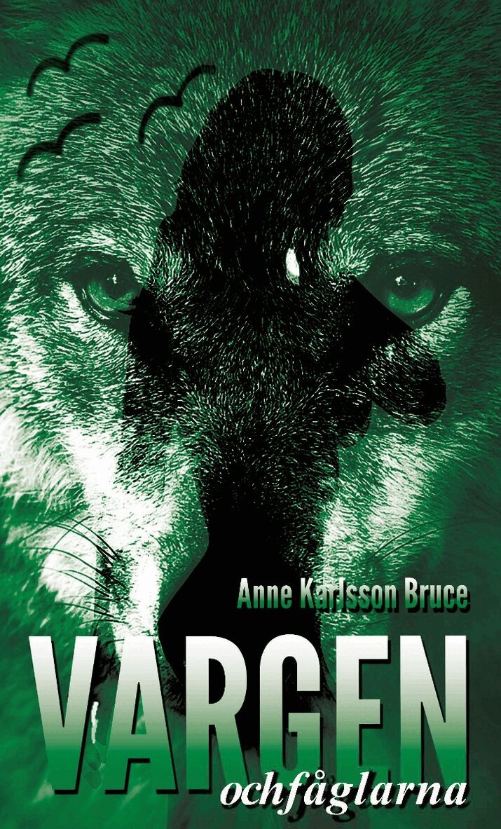 Anne Karlsson Bruce - Vargen och fåglarna, Häftad
