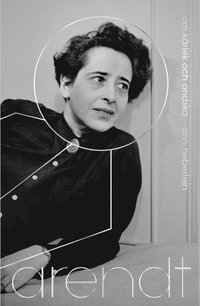 Arendt : om kärlek och ondska