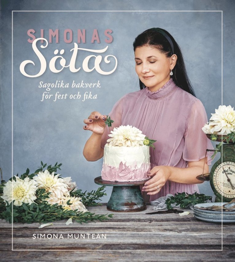 Simona Muntean - Simonas söta : Sagolika bakverk för fest och fika, Kartonnage