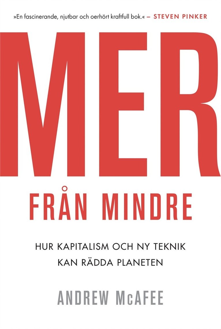 Andrew Mcafee - Mer från mindre : Hur kapitalism och ny teknik kan rädda planeten, E-bok