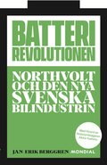 Batterirevolutionen : Northvolt och den nya svenska bilindustrin