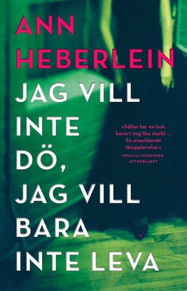 Ann Heberlein - Jag vill inte dö, jag vill bara inte leva, E-bok