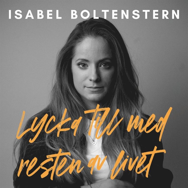 Isabel Boltenstern - Lycka till med resten av livet : varför helt okej är bra nog, Ljudbok