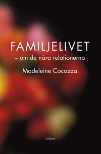 Familjelivet : om de nära relationerna
