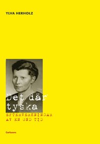 Det d�r tyska : efterverkningarna av en ond tid