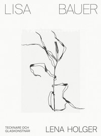 Lisa Bauer : tecknare och glaskonstn�r