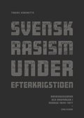 Svensk rasism under efterkrigstiden : rasdiskussioner och rasfrågor 1946-1977