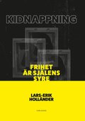Kidnappning : frihet är själens syre