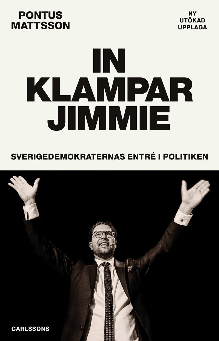 Pontus Mattsson - In klampar Jimmie : Sverigedemokraternas entré i politiken, Häftad