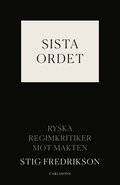 Sista ordet : ryska regimkritiker mot makten