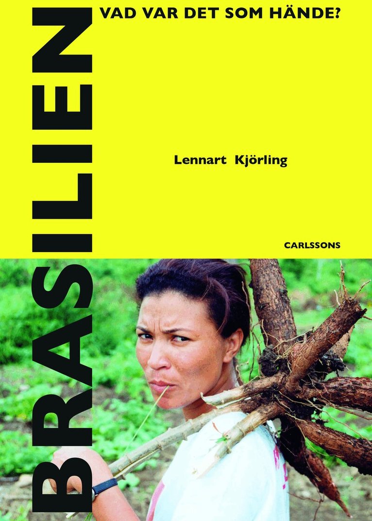 Lennart Kjörling - Brasilien : vad var det som hände?, Häftad