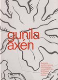 Gunila Axén : illustratör, textilforgivare, kläddesigner, företagare, professor, odlare
