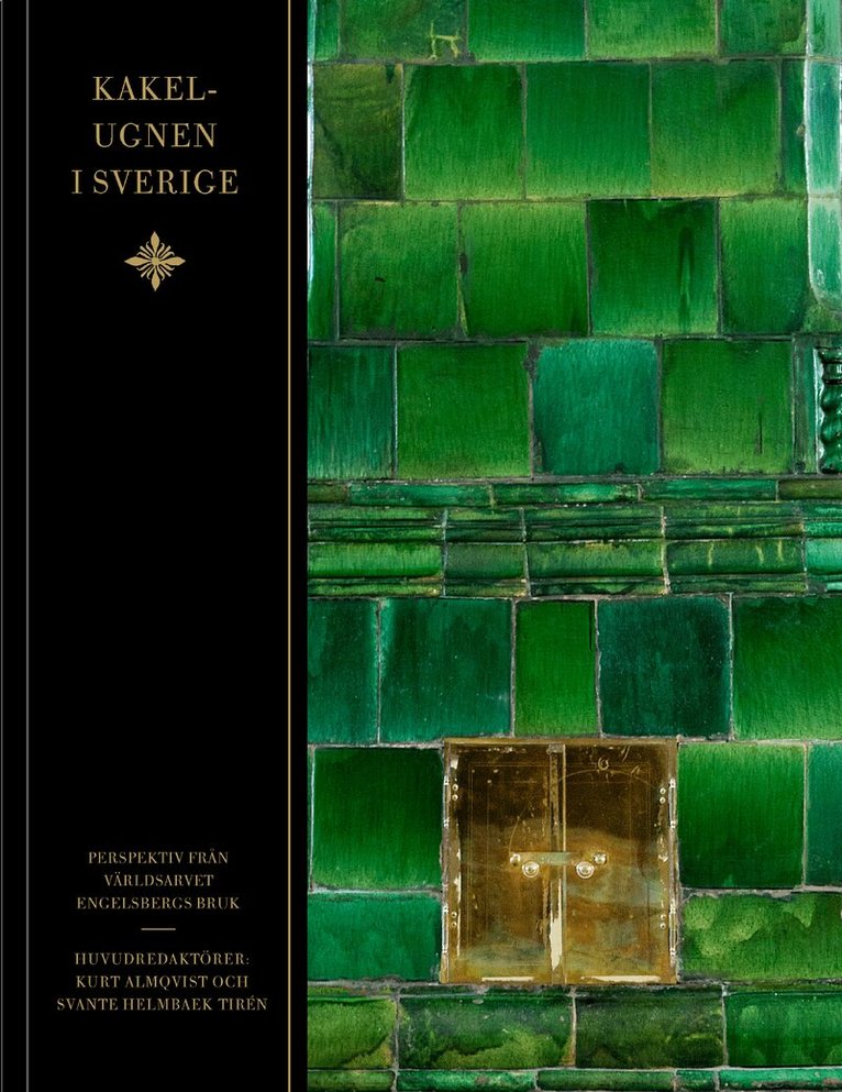 Carl Frängsmyr, Karl Grandin, Maria Perers, Claes Pettersson, Susanna Scherman, Anders Stjernberg, Linnéa Rollenhagen Tilly, Bo Vahlne, Vicki Wenander, Svante Helmbaek Tirén - Kakelugnen i Sverige, Inbunden