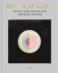 Hilma af Klint : ockult målarinna och abstrakt pionjär
