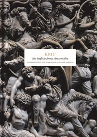 Krig : hur konflikter format vra samhllen