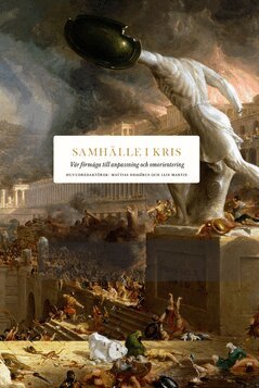 Clive Aslet, Philip Bobbitt, Peter Burke, Gillian Clark, Jonathan Fenby, Peter Frankopan, Jessica Frazier, Lawrence Freedman, Matthew Goodwin, Andrew Graham-Dixon, Johan Hakelius, Vanessa Harding, Tom Holland, Mark Honingsbaum, Alexander Lee, Tim Marshall, Lincoln Paine, Iskander Rehman, Donald Sassoon, David Seedhouse, Graham Stewart, Hew Strachan, Helen Thompson, Richard Whatmore, Adrian Wooldridge - Samhälle i kris, E-bok