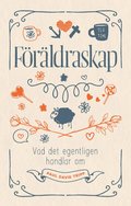 Frldraskap : vad det egentligen handlar om