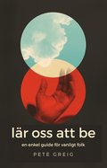 Lr oss att be : en enkel guide fr vanliga mnniskor