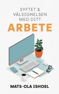 Syftet och v�lsignelsen med ditt arbete