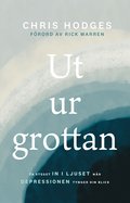 Ut ur grottan : ta steget in i ljuset nr depressionen tynger din blick