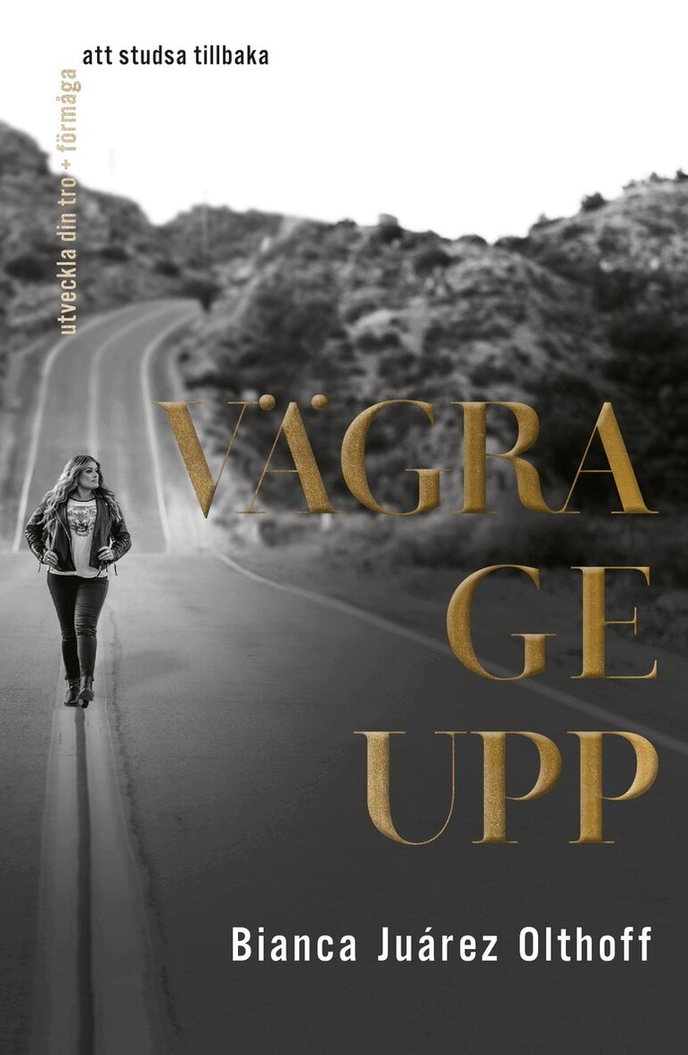 Bianca Juárez Olthoff - Vägra ge upp, Häftad