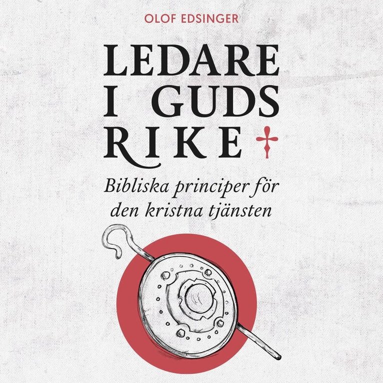 Olof Edsinger - Ledare i Guds rike : bibliska principer för den kristna tjänsten, Ljudbok