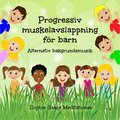 Progressiv muskelavslappning fr barn. Alternativ bakgrundsmusik