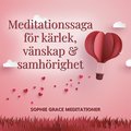 Meditationssaga fr krlek, vnskap och samhrighet