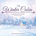 The Winter Cabin. A Meditation Story. Extended Version