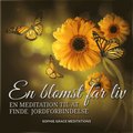 En blomst f�r liv. En meditation til at finde jordforbindelse