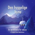 Den hyggelige hytte. En s�vnhistorie for voksne