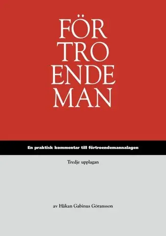 Håkan Gabinus Göransson - Förtroendeman : en praktisk kommentar till förtroendemannalagen, Häftad