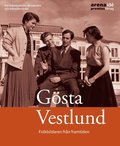 G�sta Vestlund : folkbildaren fr�n framtiden