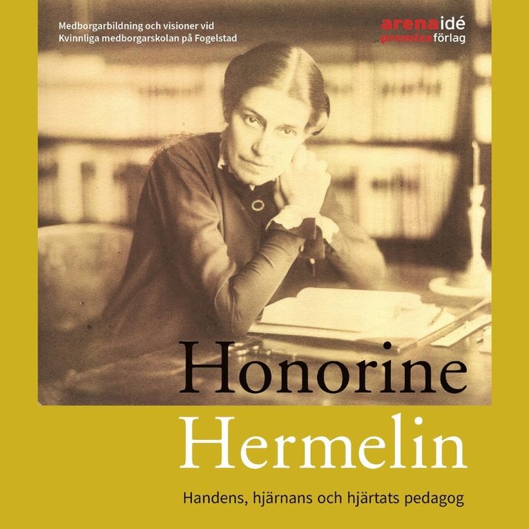 Lena Eskilsson - Honorine Hermelin : Handens, hjärnans och hjärtats pedagog, Ljudbok