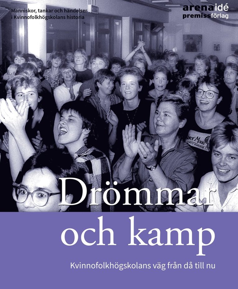 Eva Nikell - Drömmar och kamp : kvinnnohögskolans väg från då till nu, Häftad